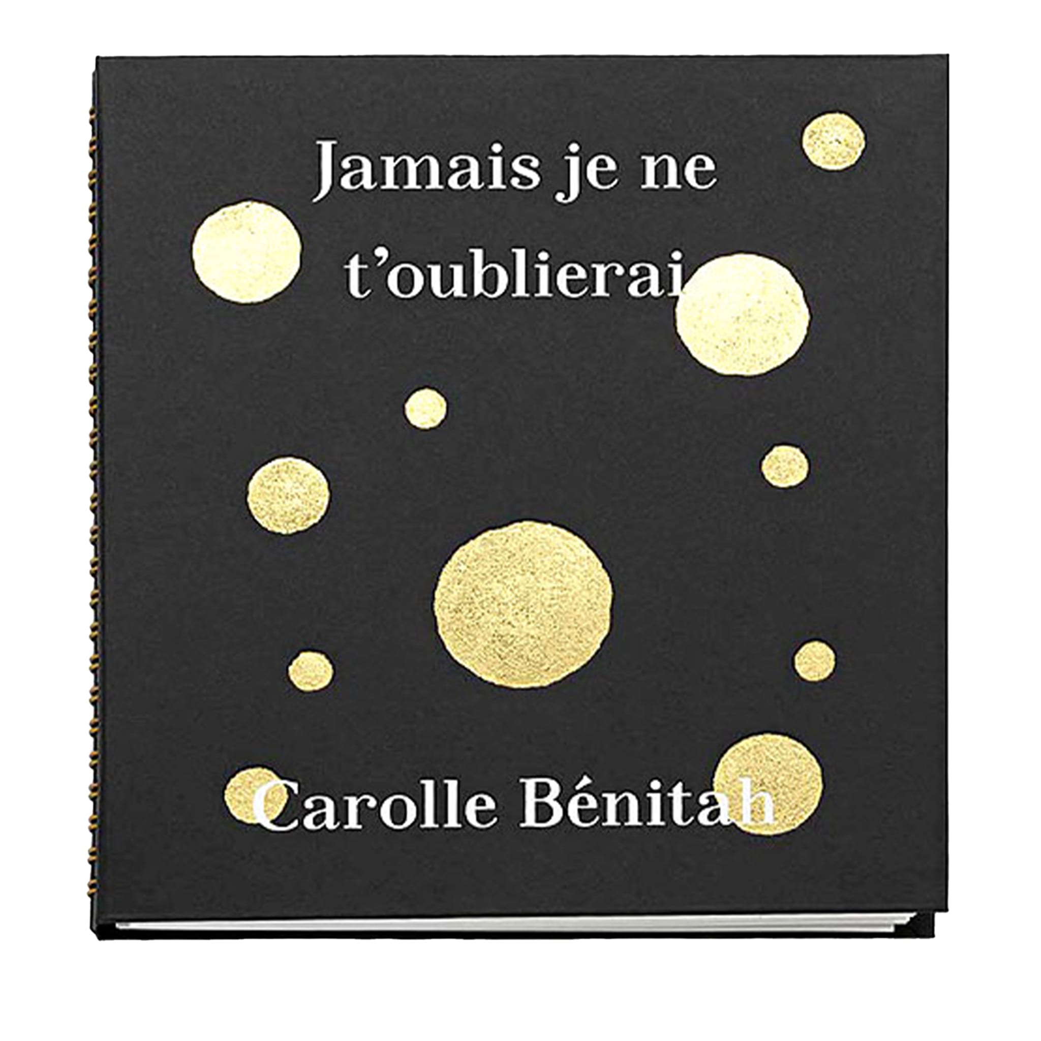 Jamais Je Ne T'Oublierai - Carolle Benitah - Edición limitada de 25 ejemplares - Vista principal